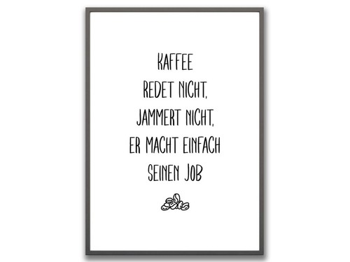 Kaffee redet nicht - , wandbild